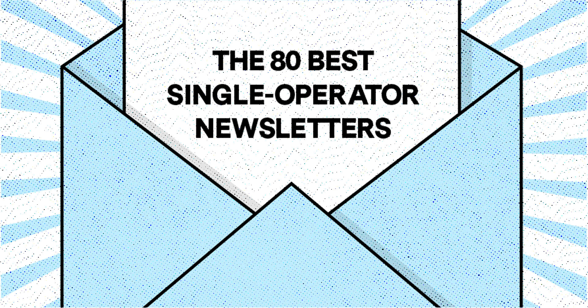 The 80 Best Single-Operator Newsletters on the Internet