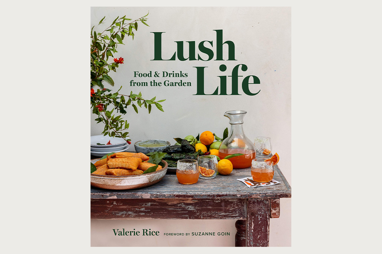 Lush Life: Food & Drinks from the Garden