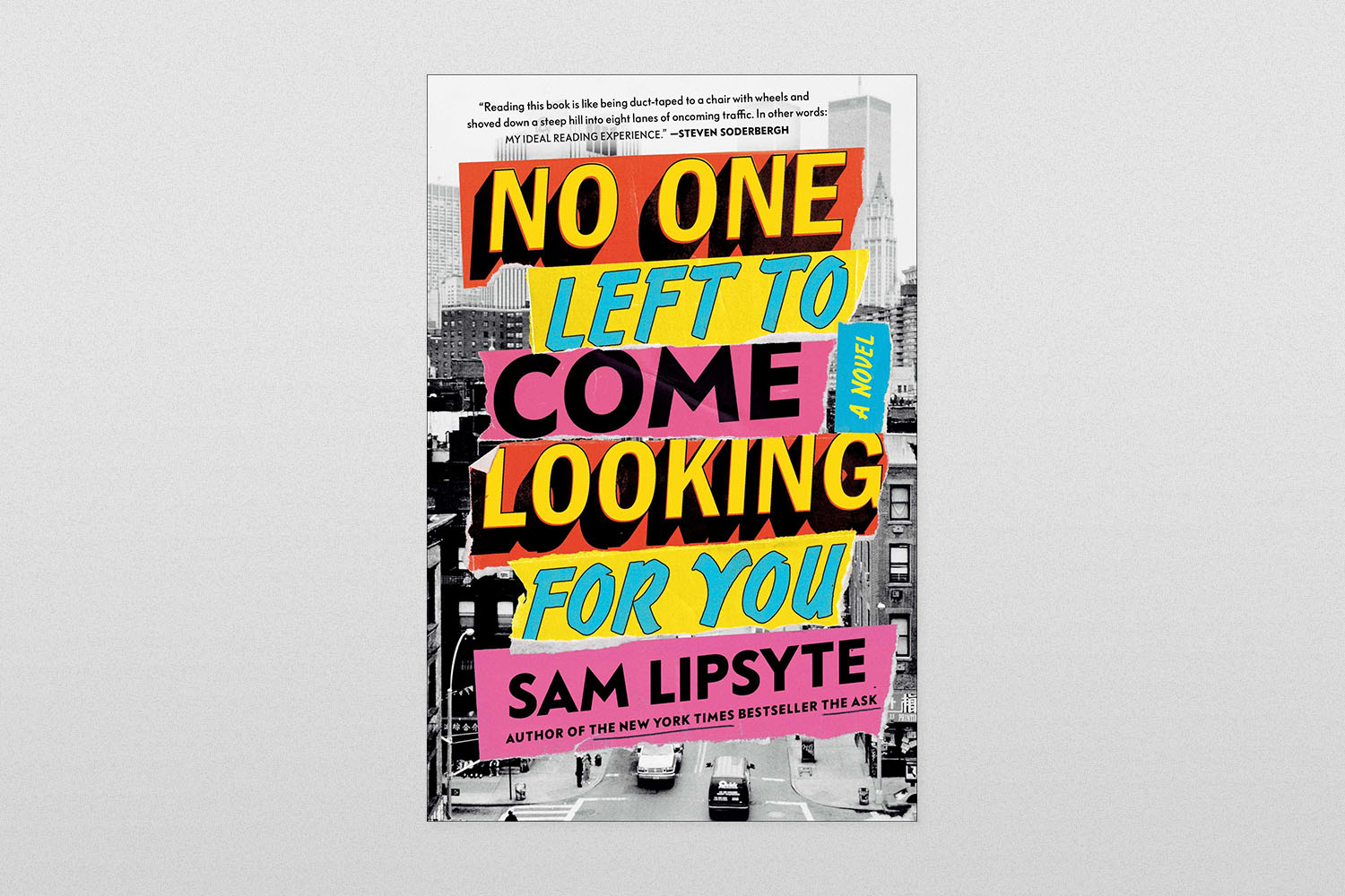 No One Left to Come Looking for You by Sam Lipsyte